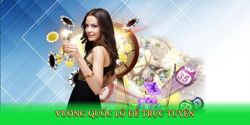 -vuong-quoc-lo-de-truc-tuyen-3