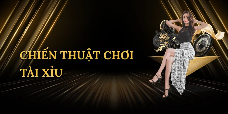 chien-thuat-choi-tai-xiu-1