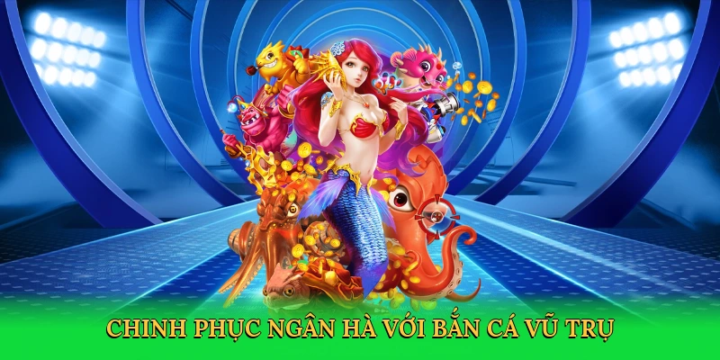 Chinh phục ngân hà với bắn cá vũ trụ