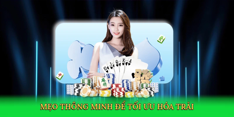 Mẹo thông minh để tối ưu hóa trải nghiệm cá cược