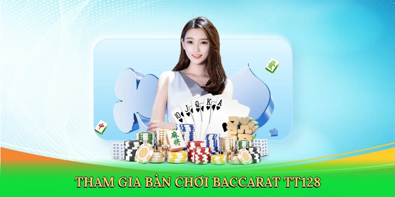 tham-gia-ban-choi-baccarat-tt128-2