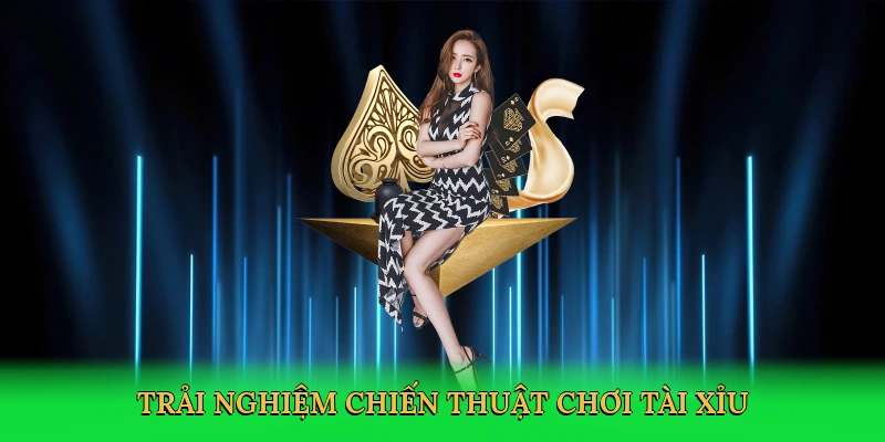 trai-nghiem-chien-thuat-choi-tai-xiu-2