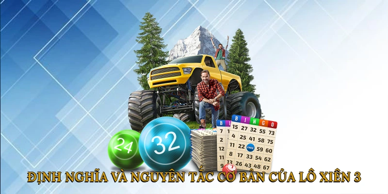 Định nghĩa và nguyên tắc cơ bản của lô xiên 3