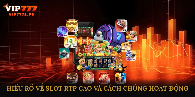 Hiểu Rõ Về Slot RTP Cao Và Cách Chúng Hoạt Động